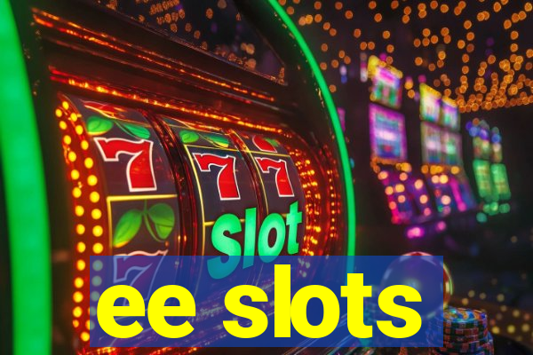 ee slots